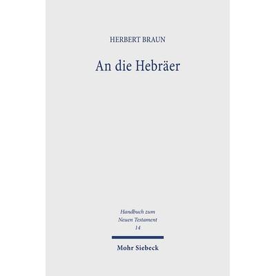 An die Hebräer, Gebundene Ausgabe von Herbert Braun, Mohr Siebeck, 978-3-16-144790-7