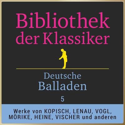 Deutsche Balladen 5 - Nikolaus Lenau,Franz Gaudy,Eduard Mörike, Audio, 9783955973407