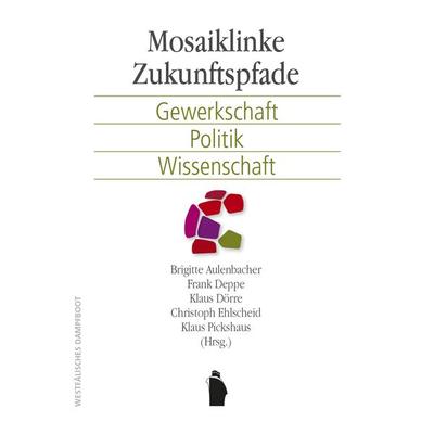 Mosaiklinke Zukunftspfade, Paperback von Frank Deppe, Westfälisches Dampfboot, 978-3-89691-064-6