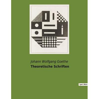 Theoretische Schriften, Taschenbuch von Johann Wolfgang von Goethe, Culturea, 978-2-38508-244-4
