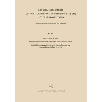 Entwicklung neuer Regel- und Kontroll-Apparate zur coulometrischen Analyse, Taschenbuch von Walter Maximilian Fuchs, VS Verlag für