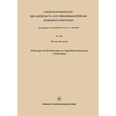 Erfahrungen mit Kernbohrungen zur Lagerstättenuntersuchung im Erzbergbau, Taschenbuch von Otto Arnold, VS Verlag für Sozialwissenschaften,