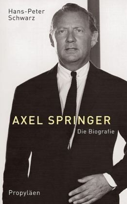 Schwarz, Hans Peter - Axel Springer: Die Biografie - Preis vom 14.10.2026 23:07:16 h
