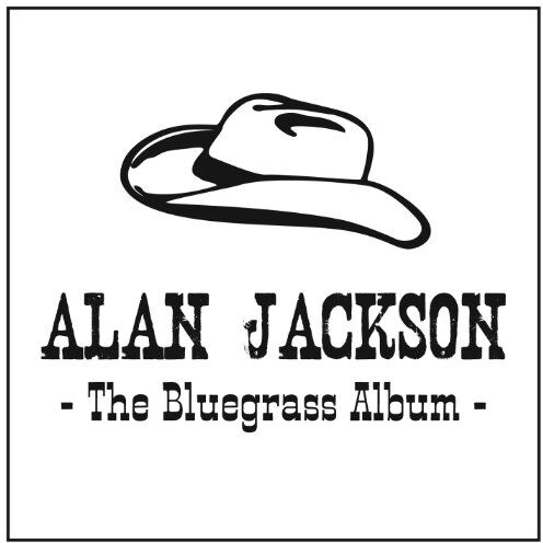Alan Jackson - The Bluegrass Album - Preis vom 17.10.2026 19:25:27 h
