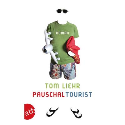Pauschaltourist, Taschenbuch von Tom Liehr, Aufbau TB