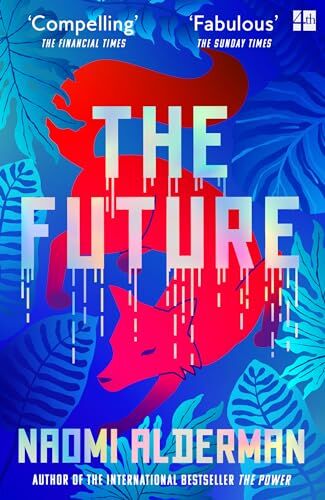 Naomi Alderman - The Future: The electric new novel from the Women’s Prize-winning author of The Power - Preis vom 09.10.2026 07:28:09 h