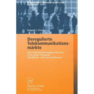 Deregulierte Telekommunikationsmärkte, Taschenbuch von Robert F. Pelzel, Physica, 978-3-7908-1331-9