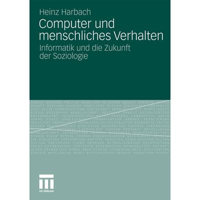 Computer und menschliches Verhalten, Taschenbuch von Heinz Harbach, VS Verlag für Sozialwissenschaften, 978-3-531-18349-7