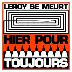 Amped, Schallplatten, Hier pour toujours (Leroy Se Meurt)