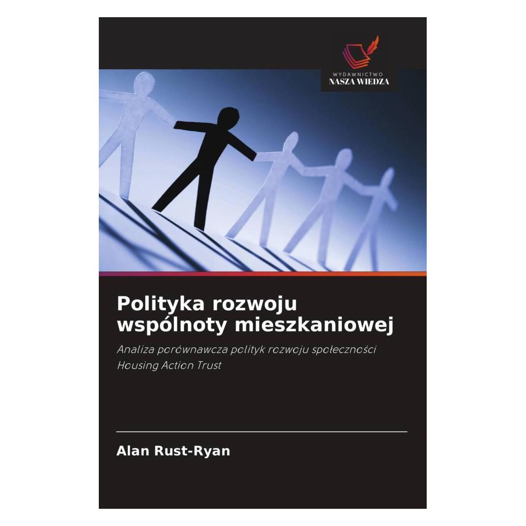 Wiedza Powszechna Polityka rozwoju wspólnoty mieszkaniowej (Polnisch, Softcover, Alan Rust-Ryan) (56871505)