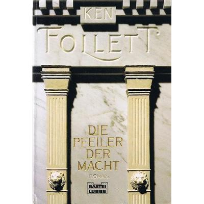 Die Pfeiler der Macht, Taschenbuch von Ken Follett, Bastei Lübbe