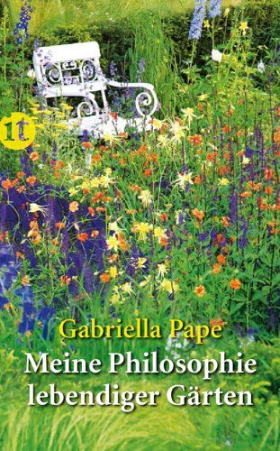 Gabriella Pape - Meine Philosophie lebendiger Gärten (insel taschenbuch) - Preis vom 09.10.2026 07:28:09 h