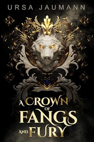 Ursa Jaumann - A Crown of Fangs and Fury: Mitreißende Romantasy mit Werwölfen - Preis vom 15.10.2026 23:06:25 h