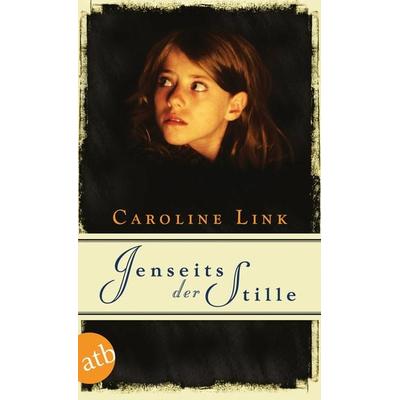 Jenseits der Stille, Taschenbuch von Caroline Link, Aufbau TB, 978-3-7466-1453-3