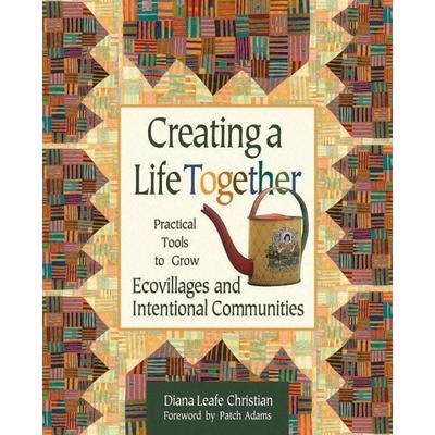 Creating a Life Together, Taschenbuch von Diana Leafe Christian, Ingram Publishers Services, 978-0-86571-471-7