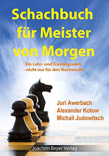 Juri Awerbach - Schachbuch für Meister von Morgen: Ein Lehr- und Trainingswerk - nicht nur für den Nachwuchs - Preis vom 09.10.2026 07:28:09 h