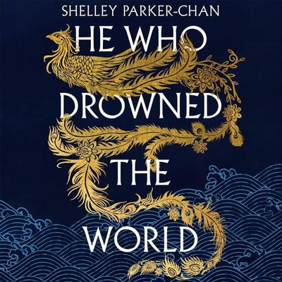 He Who Drowned the World - Shelley Parker-Chan, Audio, 9781529043471