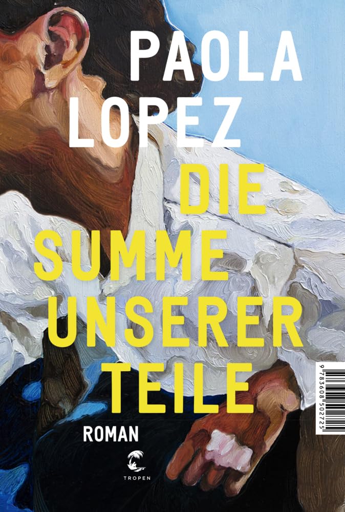 Paola Lopez - Die Summe unserer Teile: Roman - Preis vom 09.10.2026 07:28:09 h