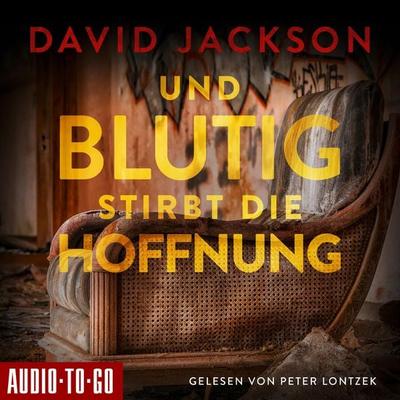 Und blutig stirbt die Hoffnung - David Jackson, Audio, 9783965193246
