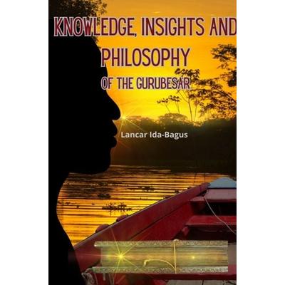 Knowledge, insights and philosophy of the Gurubesar, Gebundene Ausgabe von Lancar Ida-Bagus, Bookmundo, 978-94-037-5498-7