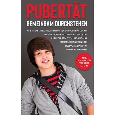 Pubertät gemeinsam durchstehen, Taschenbuch von Annette Friedwald, BoD – Books on Demand, 978-3-7557-7908-7