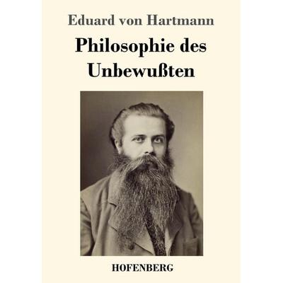 Philosophie des Unbewußten, Taschenbuch von Eduard Hartmann, Hofenberg, 978-3-8430-3955-0
