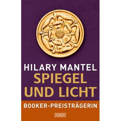 Spiegel und Licht, Gebundene Ausgabe von Hilary Mantel, DuMont Buchverlag