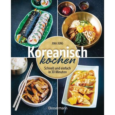 Koreanisch kochen, Gebundene Ausgabe von Jina Jung, Bassermann, 978-3-8094-4997-3