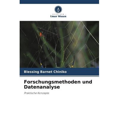 Forschungsmethoden und Datenanalyse, Taschenbuch von Blessing Barnet Chiniko, Verlag Unser Wissen, 978-620-4-84540-1