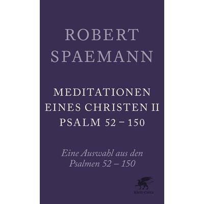 Meditationen eines Christen II, Taschenbuch von Robert Spaemann, Klett Cotta, 978-3-608-96234-5