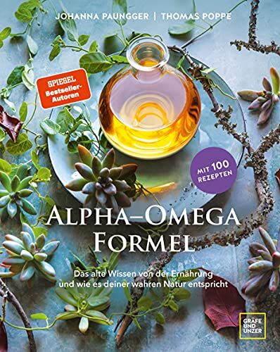 Johanna Paungger - Alpha-Omega-Formel: Das alte Wissen von der Ernährung und wie sie deiner wahren Natur entspricht (Gräfe und Unzer Einzeltitel) - Preis vom 15.10.2026 23:06:25 h