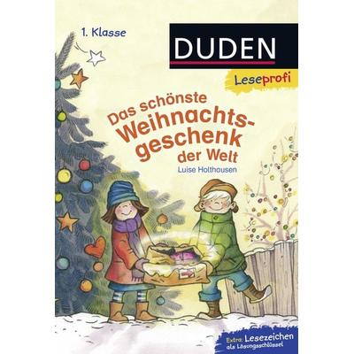 Duden Leseprofi – Das schönste Weihnachtsgeschenk der Welt, 1. Klasse, Gebundene Ausgabe von Luise Holthausen, FISCHER Sauerländer Duden