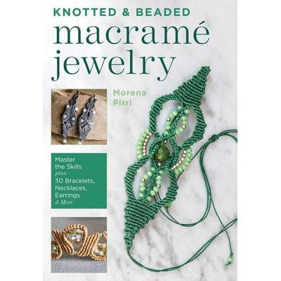 Knotted and Beaded Macrame Jewelry, Taschenbuch von Morena Pirri, Globe Pequot Publishing, 978-0-8117-3952-8