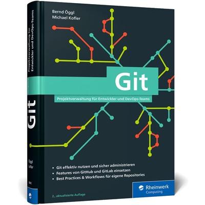 Git, Gebundene Ausgabe von Bernd Öggl,Michael Kofler, Rheinwerk