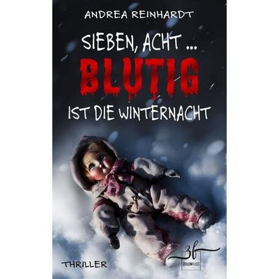 Sieben, Acht ... blutig ist die Winternacht, Taschenbuch von Andrea Reinhardt, Zeilenfluss, 978-3-96714-392-8