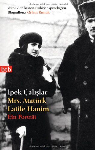Ipek Calislar - Mrs. Atatürk Latife Hanim: Ein Porträt - Preis vom 30.09.2026 22:30:23 h