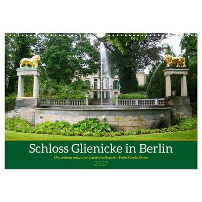 Schloss Glienicke in Berlin - Mit seinem reizvollen Landschaftspark (Wandkalender 2027 DIN A3 quer), CALVENDO Monatskalender