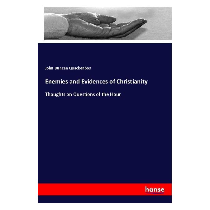 Hansebooks Enemies and Evidences of Christianity (Deutsch, John Duncan Quackenbos) (56123937)
