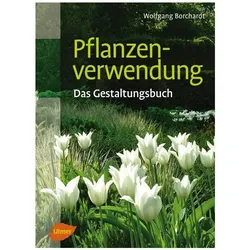 Pflanzenverwendung - Das Gestaltungsbuch, Fachbücher von Wolfgang Borchardt
