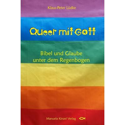 Queer mit Gott, Taschenbuch von Klaus-Peter Lüdke, Manuela Kinzel Verlag, 978-3-95544-169-2