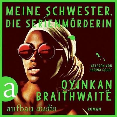 Meine Schwester, die Serienmörderin - Oyinkan Braithwaite, Audio, 9783961053018