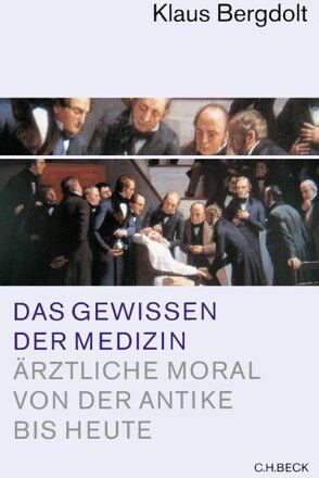 Klaus Bergdolt - Das Gewissen der Medizin. Ärztliche Moral von der Antike bis heute - Preis vom 30.09.2026 09:01:18 h