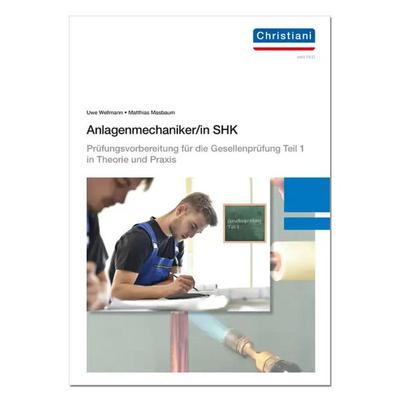 Anlagenmechaniker/-in SHK, Gebundene Ausgabe von Uwe Wellmann,Matthias Masbaum, Christiani, Paul, 978-3-95863-352-0