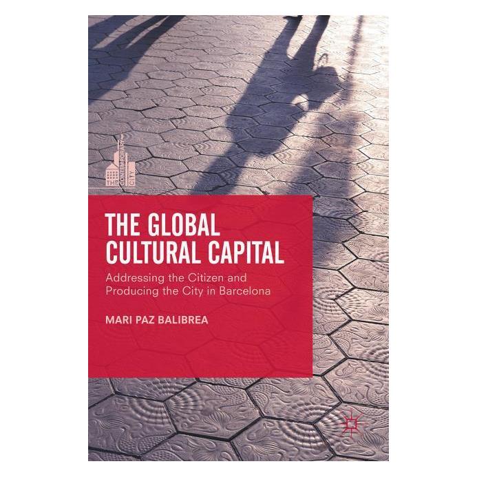 Palgrave Macmillan Uk Balibrea:The Global Cultural Capital (Englisch, Hardcover, Mari Paz Balibrea) (63318629)