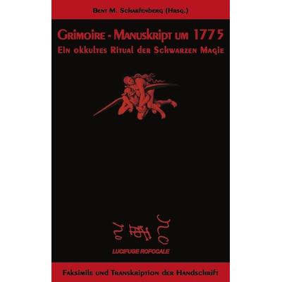 Grimoire - Manuskript um 1775, Taschenbuch von Bent M. Scharfenberg, BoD – Books on Demand, 978-3-8311-4817-2