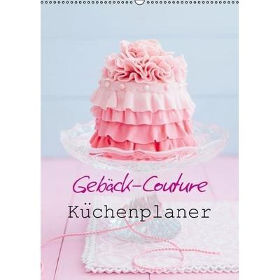 Gebäck-Couture Küchenplaner (Wandkalender immerwährend DIN A2 hoch)