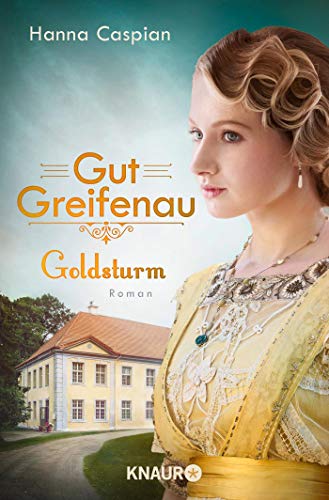 Hanna Caspian - Gut Greifenau - Goldsturm: Roman (Die Gut-Greifenau-Reihe, Band 4) - Preis vom 11.10.2026 03:10:56 h