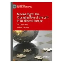 Moving Right: The Changing Role of the Left in Neoliberal Europe, Fachbücher von Lorenzo Cortinovis