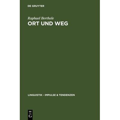 Ort und Weg, Gebundene Ausgabe von Raphael Berthele, De Gruyter, 978-3-11-018879-0
