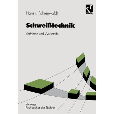 Schweißtechnik, Taschenbuch von Hans J. Fahrenwaldt, Vieweg & Teubner, 978-3-528-24478-1
